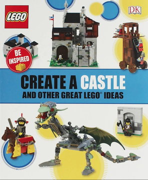 Create a Castle and Other Great LEGO Ideas