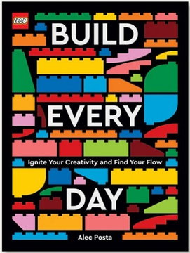 Build Every Day - Ignite Your Creativity and Find Your Flow