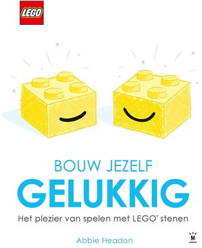 Bouw Jezelf Gelukkig (Dutch Edition)