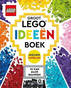 Groot LEGO Ideeën Boek: Jij Kan Alles Bouwen! (Hardcover) (Dutch Edition)