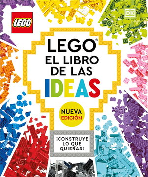 LEGO: El Libro de las ideas: ¡Construye lo que quieras! (Hardcover) (Spanish Edition)