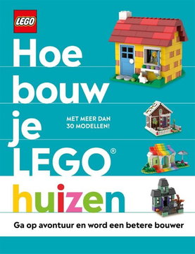 Hoe Bouw je LEGO Huizen (Hardcover) (Dutch Edition)